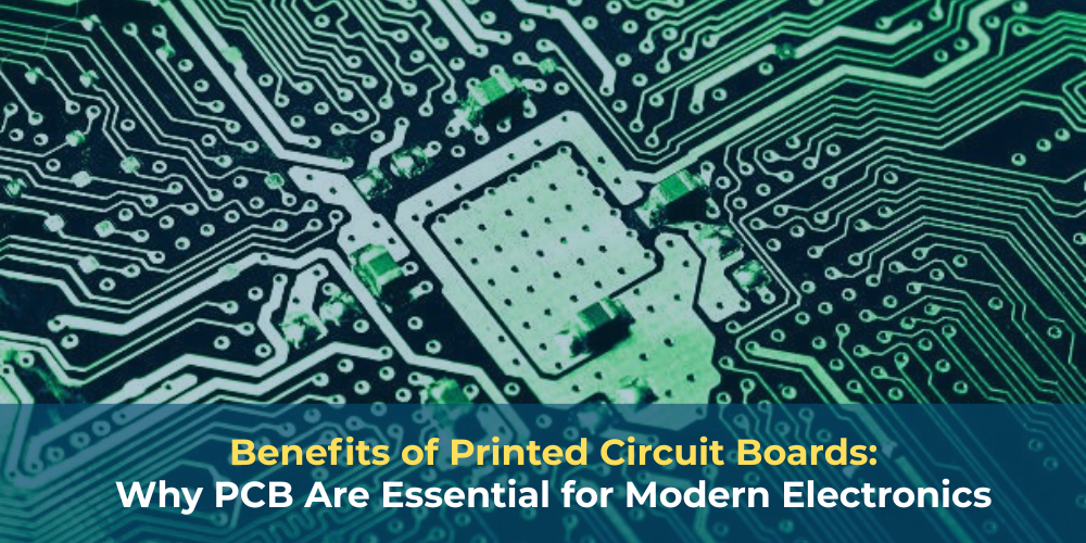 Benefits of Printed Circuit Boards