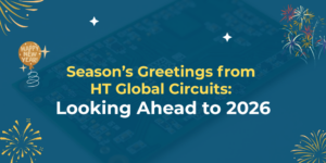 Season’s Greetings from HT Global Circuits